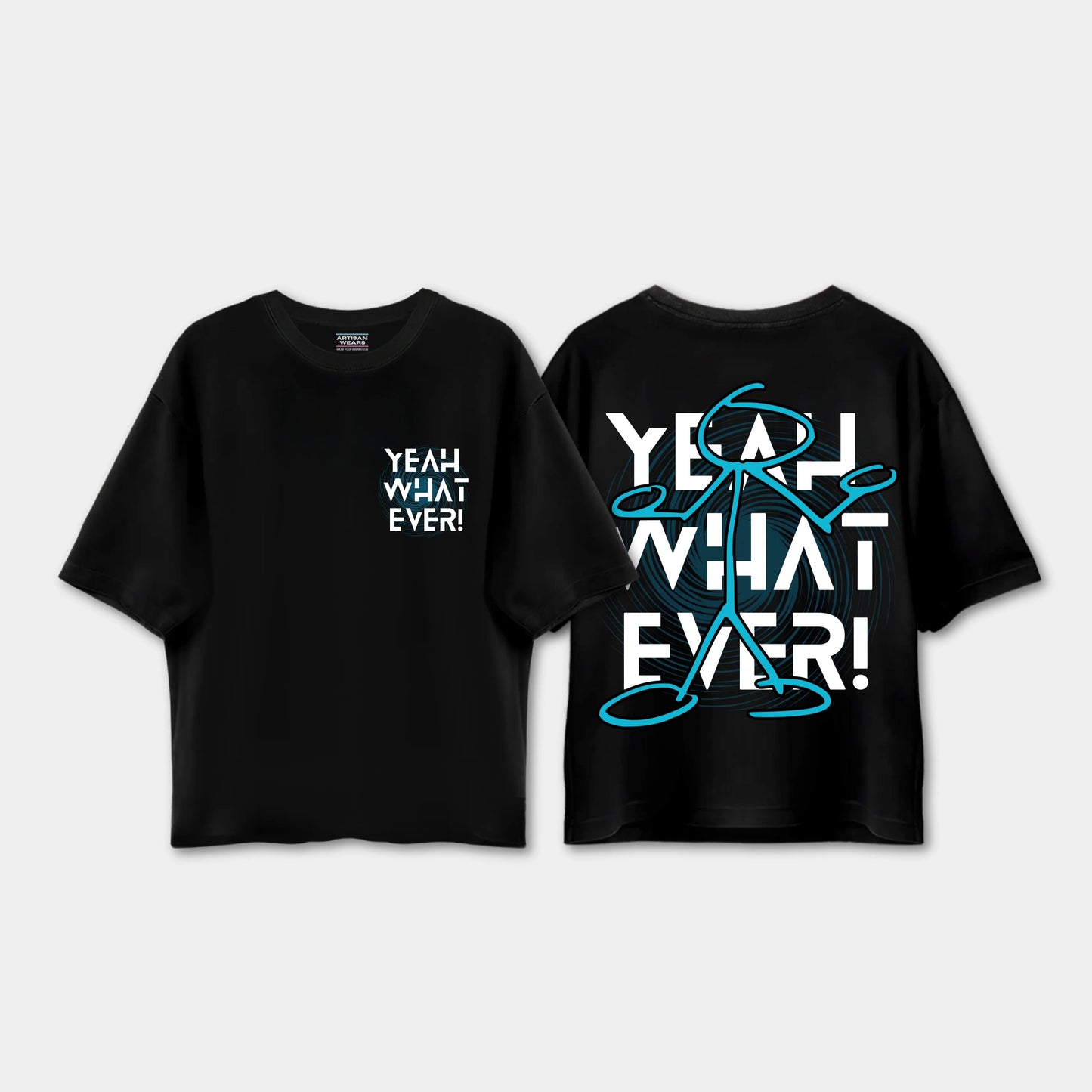 Black t-shirt with 'Yeah What Ever!' text on a light gray background